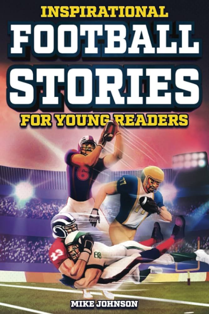 Inspirational Football Stories for Young Readers: 12 Unbelievable True Tales to Inspire and Amaze... | Amazon (US)