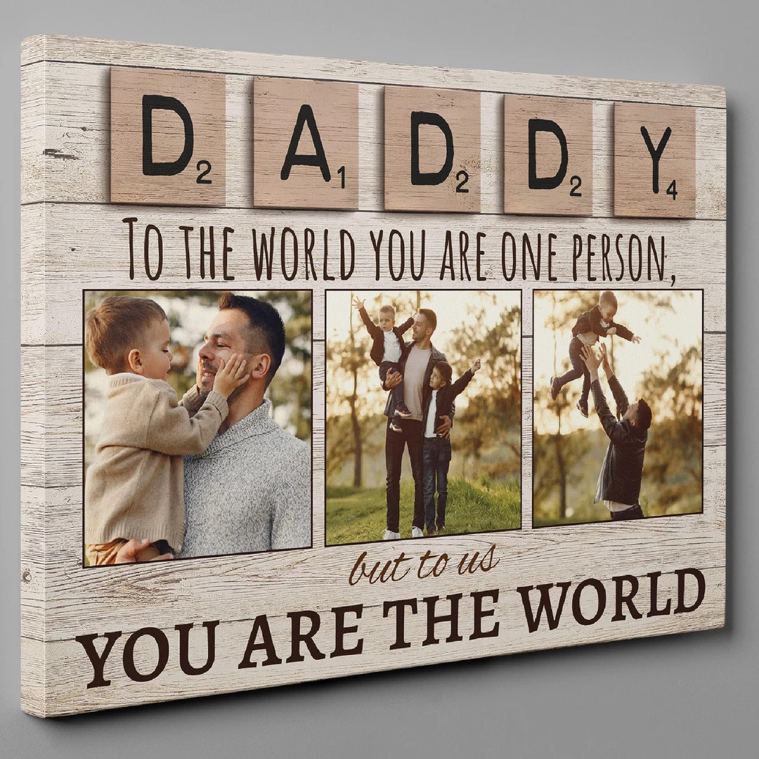 Daddy To The World You Are One Person But To Us You Are The World Canvas|Father's Day Gifts For D... | Etsy (US)