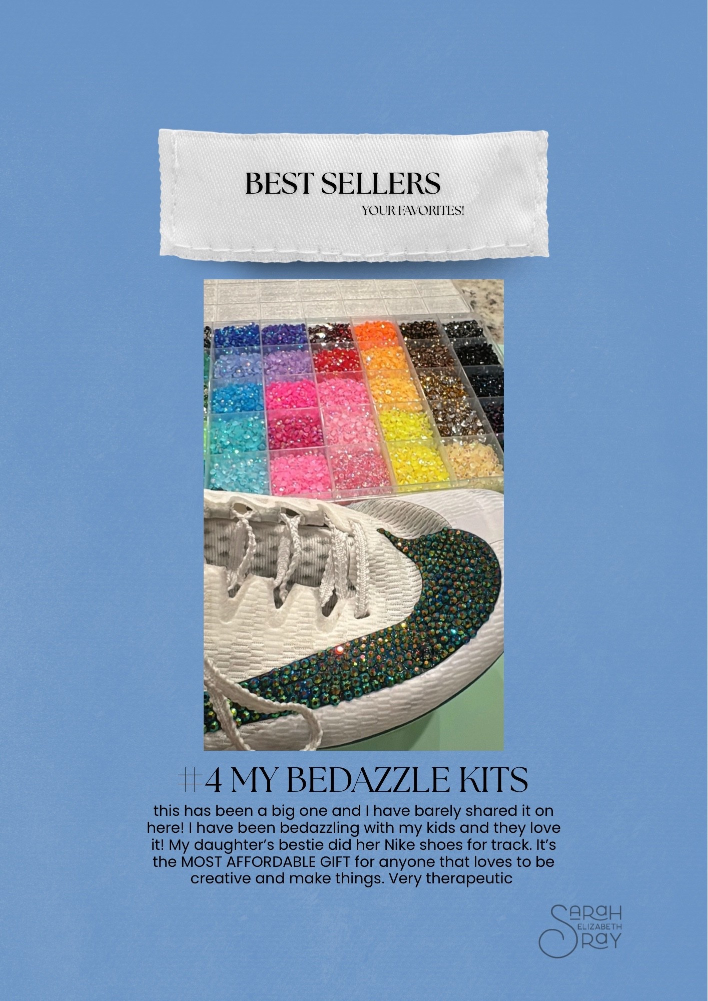 #4 BEST SELLER MY BEDAZZLE KITS 
this has been a big one and I have barely shared it on here! I have been bedazzling with my kids and they love it! My daughter’s bestie did her Nike shoes for track. It’s the MOST AFFORDABLE GIFT for anyone that loves to be creative and make things. Very therapeutic 

#LTKFestival #LTKKids #LTKmomlife