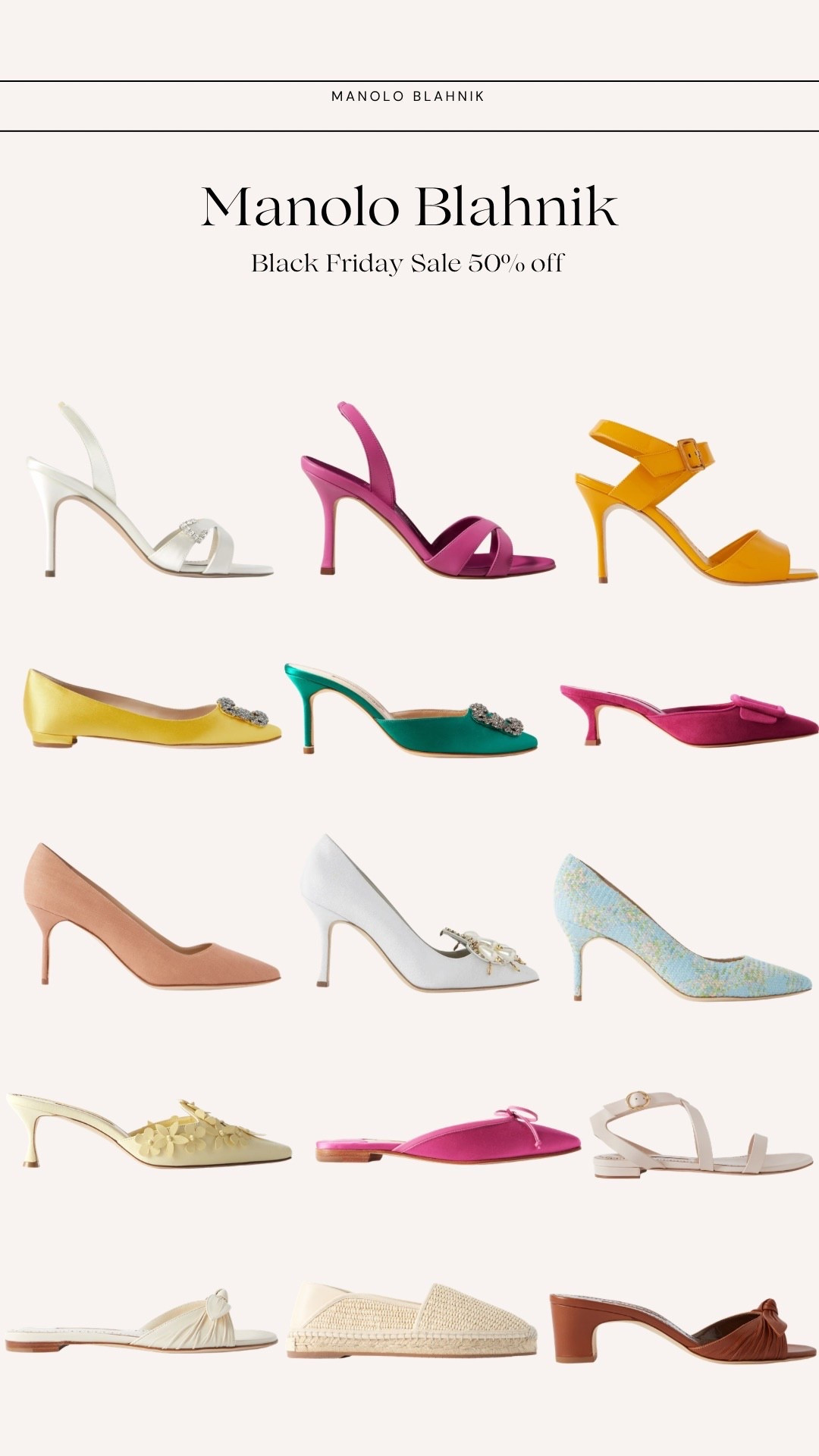 Manolo Blahniks 50% off, some even 60% off. Hurry because many are selling out.

#LTKCyberWeek #LTKSaleAlert #LTKootd