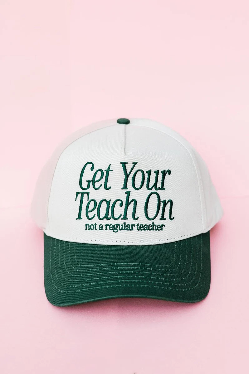 Green Get Your teach On (not a regular teacher) Hat | Get Your Teach On