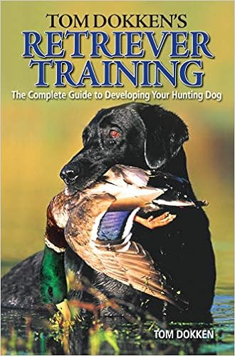 Tom Dokken's Retriever Training: The Complete Guide to Developing Your Hunting Dog Paperback – July  | Amazon (US)