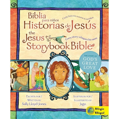 Jesus Storybook Bible (Bilingual) / Biblia Para Niños, Historias de Jesús (Bilingüe) - (La Historia del Gran Amor de Dios) by  Sally Lloyd-Jones | Target
