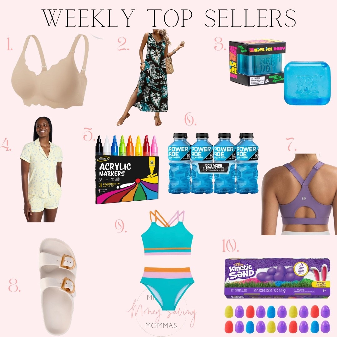 Weekly top sellers 

Best sellers  jelly bra  sports bra  toys  pajamas  tween swimsuit  sandals  Powerade  markers 

#LTKSeasonal #LTKgrwm #LTKmomlife