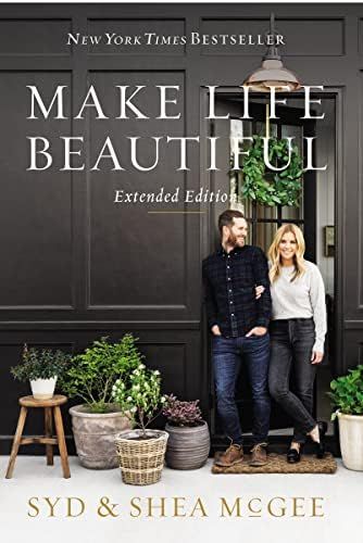 Make Life Beautiful Extended Edition: McGee, Syd, McGee, Shea: 9780785290278: Amazon.com: Books | Amazon (US)