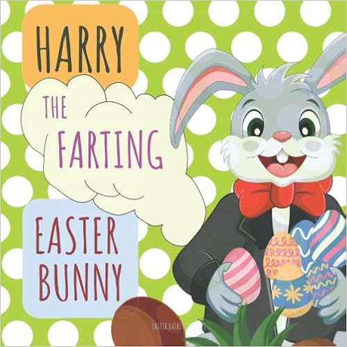 Harry The Farting Easter Bunny: Easter Basket Stuffers: A Rhyming Read Aloud Story Book for Kids ... | Amazon (US)