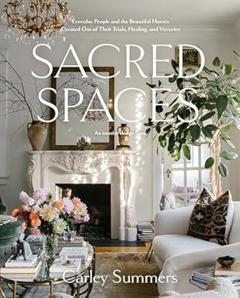 Sacred Spaces: Everyday People and the Beautiful Homes Created Out of Their Trials, Healing, and ... | Amazon (US)