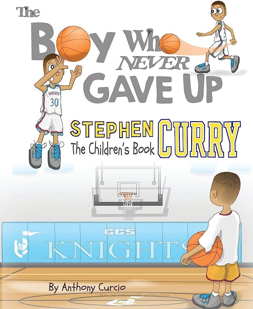 Stephen Curry: The Children's Book: The Boy Who Never Gave Up | Amazon (US)