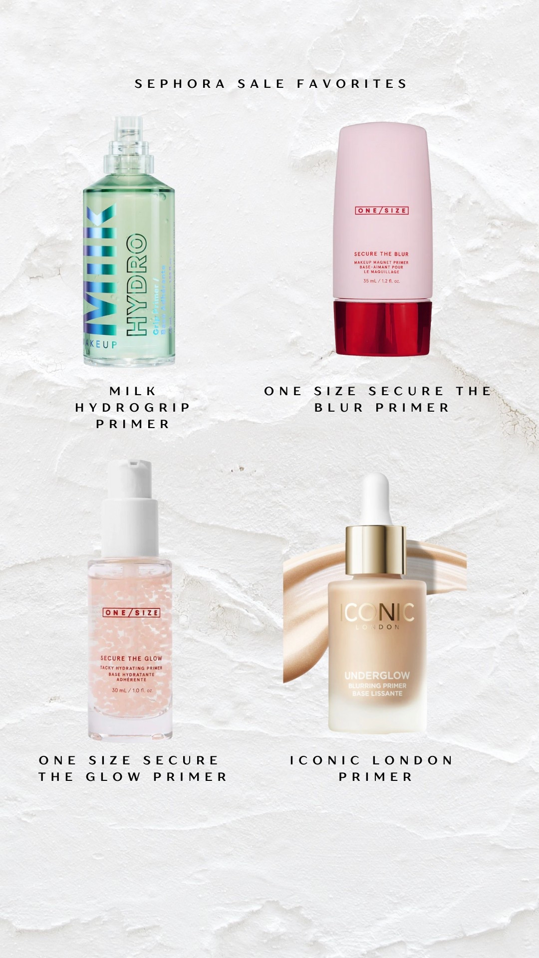 The Sephora Sale starts 4/4 and these are some of my favorite primers that I highly recommend getting during the sale! It is definitely the time to stock up on products you love and try products you have always wanted to try! 


Sephora Sale Dates 
4/4 - 4-14 VIB Rouge 20% 
4/8-4/14 VIB 15% 
Insider 4/8-4-14 10% off 

#sephora #sephorasale #beautyfavorites

#LTKSaleAlert #LTKFindsUnder50 #LTKBeauty