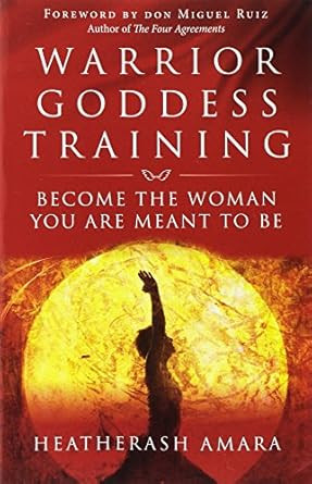 Warrior Goddess Training: Become the Woman You Are Meant to Be     Paperback – September 1, 201... | Amazon (US)