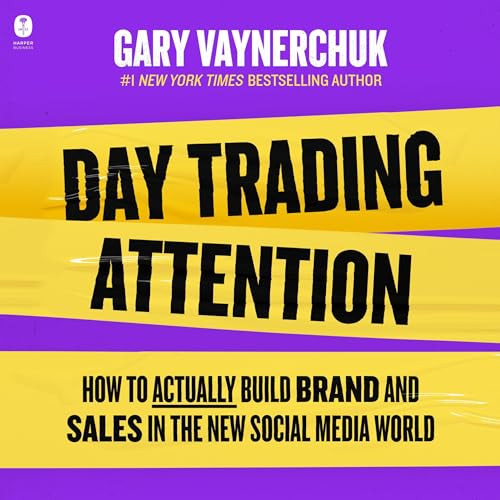 Day Trading Attention: How to Actually Build Brand and Sales in the New Social Media World | Amazon (US)