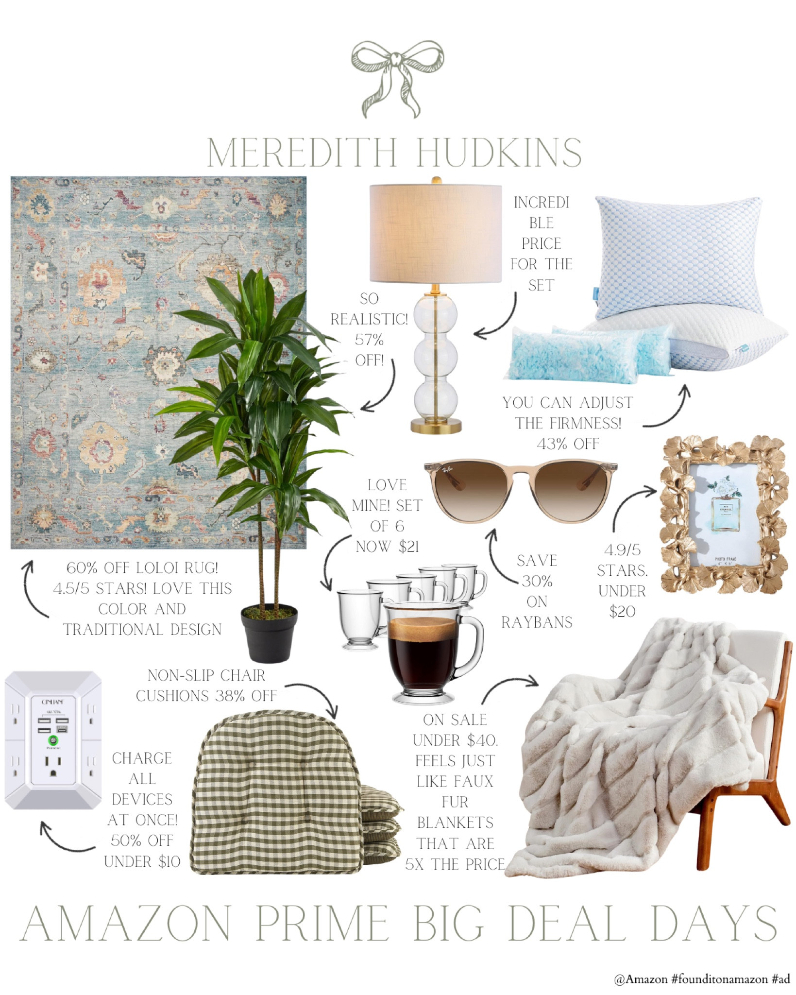 @Amazon Prime Big Deal Days are officially here #ad ! Here are some of my favorite deals so far. I can’t get enough of these best selling home, fashion and beauty products! #founditonamazon

Follow me the @shop.LTK app to learn more about Amazon’s products & deals. I've linked all these products in my LTK Shop so you can
shop directly from the app!

@Shop.LTK #liketkit liketk.it/xx

I will receive a commission, at no cost to you, if you make a purchase through my Amazon links or LTK links.

Meredith Hudkins preppy style, classic style, timeless, home decor, traditional home decor, household essentials, Amazon prime big deal days, sale finds, home decor, beauty women’s fashion, fall fashion, winter fashion, autumn style, autumn fashion, fall outfits, Christmas, Amazon fashion 

#LTKxPrimeDay #LTKFindsUnder50 #LTKSaleAlert