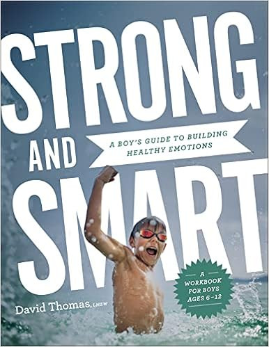 Strong and Smart: A Boy's Guide to Building Healthy Emotions    Paperback – June 14, 2022 | Amazon (US)