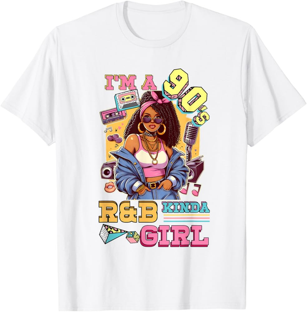 I'm A 90s Kinda Girl RNB Hip Hop Soul Music T-Shirt | Amazon (US)
