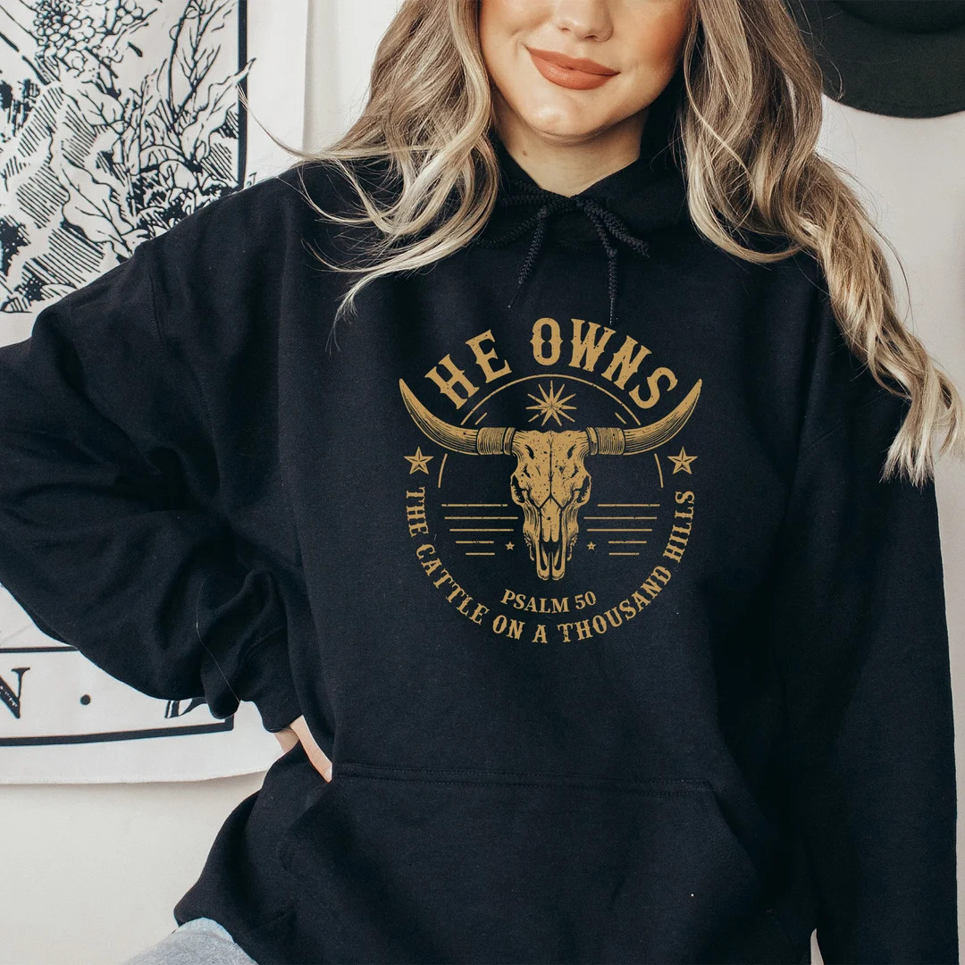 He Owns the Cattle on A Thousand Hills Hoodie, Bible Verse Hoodie, Christian Sweatshirt, Western ... | Etsy (US)