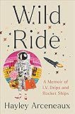 Wild Ride: A Memoir of I.V. Drips and Rocket Ships | Amazon (US)