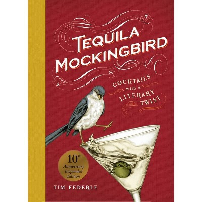 Tequila Mockingbird (10th Anniversary Expanded Edition) - by  Tim Federle (Hardcover) | Target