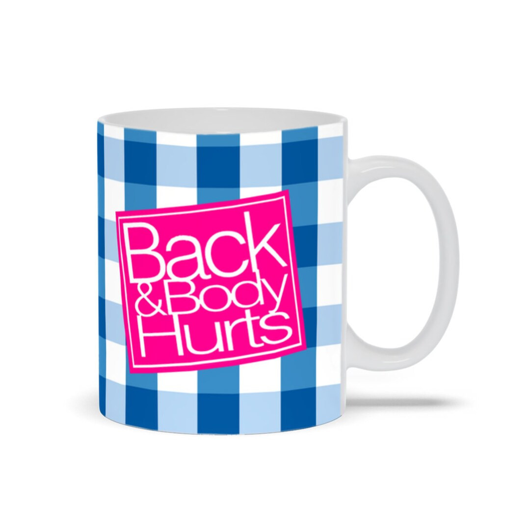 Back & Body Hurts Funny Cute Sarcastic Coffee Mug Tea Cup - Etsy | Etsy (US)