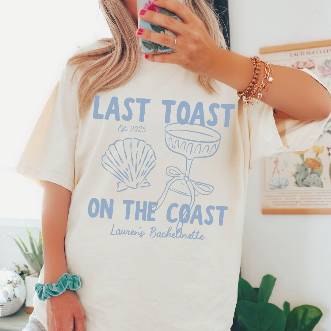 Last Toast on the Coast Bachelorette Comfort Colors® Shirt, Custom Bride Name Location, Coastal ... | Etsy (US)