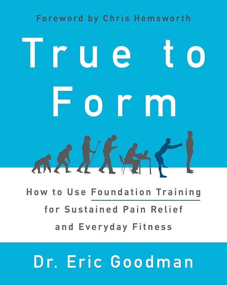 True to Form: How to Use Foundation Training for Sustained Pain Relief and Everyday Fitness | Amazon (US)
