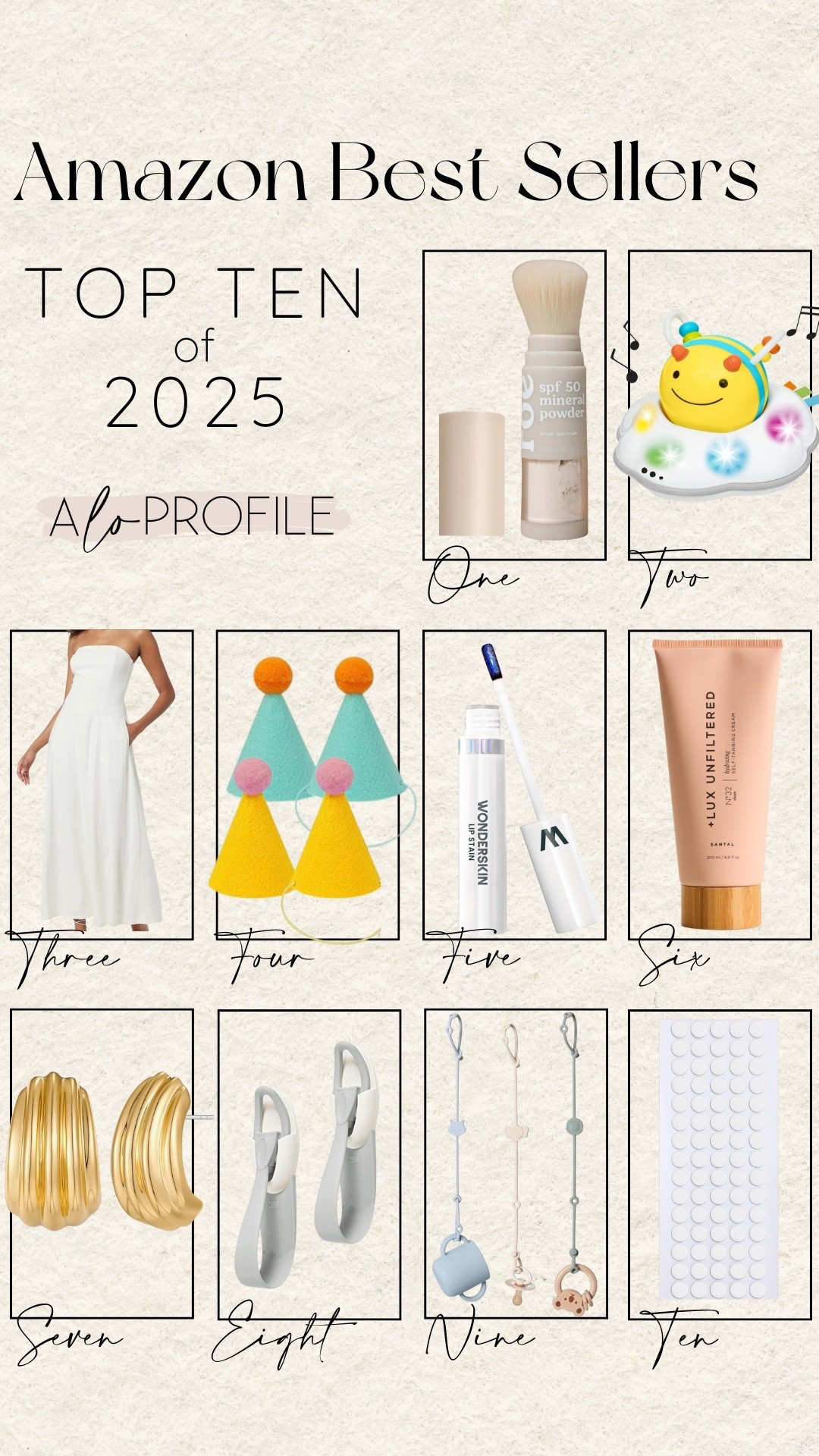2025: AMAZON BESTSELLERS✨
1.) Powder Sunscreen
2.) Crawling Toy
3.) Bestselling Dress
4.) Stuffed Animal Party Hats
5.) Lip Stain (shades charming & lovely)
6.) Self Tanner
7.) Gold Textured Earrings
8.) Cord Bundlers
9.) Toy & Cup Leashes
10.) Sticky Dots




#LTKootd #LTKKids #LTKHome