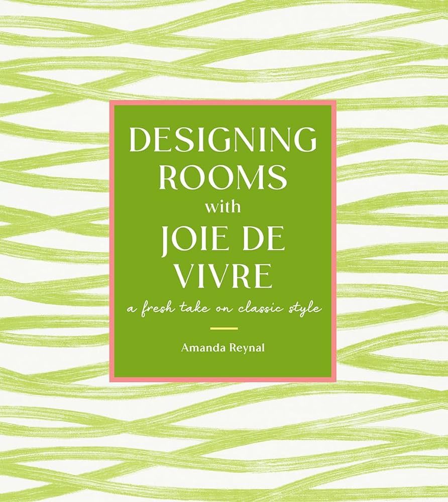 Designing Rooms with Joie de Vivre: A Fresh Take on Classic Style | Amazon (US)