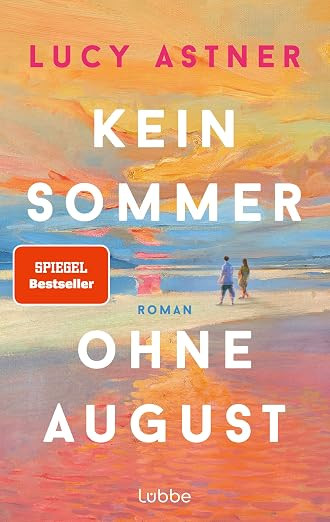 Kein Sommer ohne August: Roman. SPIEGEL-Bestseller – der Sommerroman des Jahres für alle, die ... | Amazon (DE)