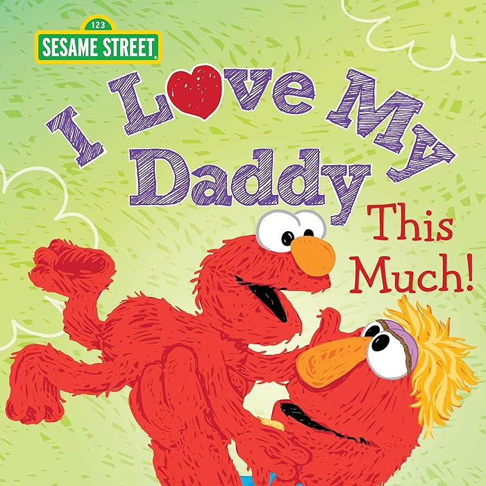 I Love My Daddy This Much!: Celebrate Father's Day with this Heartfelt Picture Book from Elmo and... | Amazon (US)