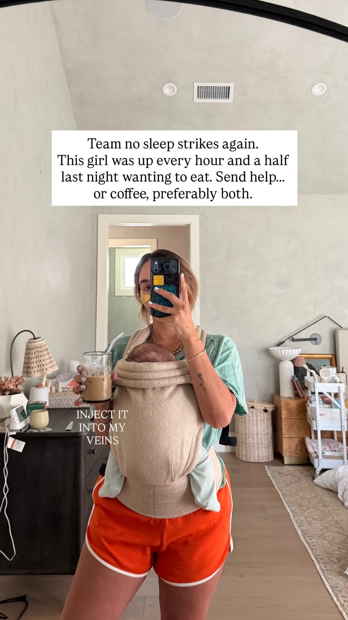 INJECT IT 
INTO MY 
VEINS Team no sleep strikes again. 
This girl was up every hour and a half last night wanting to eat. Send help…..
or coffee, preferably both.
