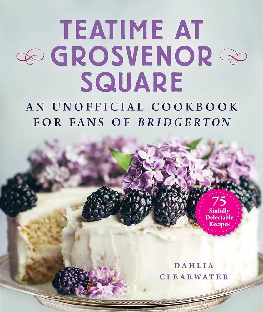 Teatime at Grosvenor Square: An Unofficial Cookbook for Fans of Bridgerton―75 Sinfully Delectab... | Amazon (US)