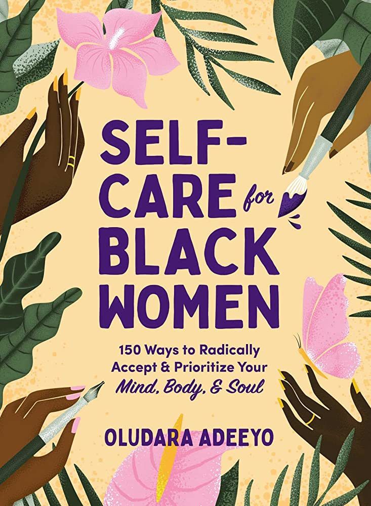 Self-Care for Black Women: 150 Ways to Radically Accept & Prioritize Your Mind, Body, & Soul | Amazon (US)