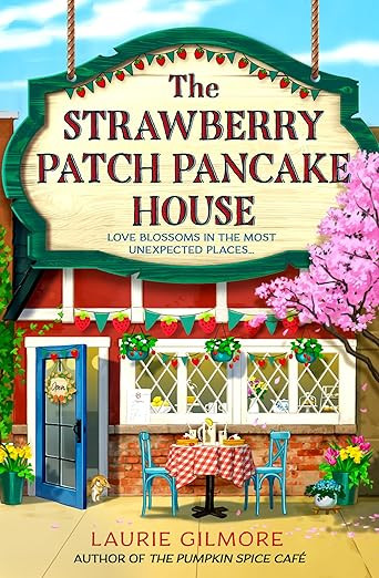 The Strawberry Patch Pancake House: A brand new small town romance from the author of TikTok phen... | Amazon (US)