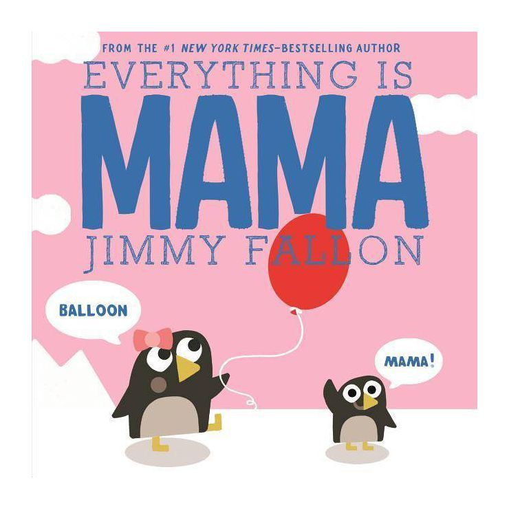 Everything Is Mama -  by Jimmy Fallon (Board Book) | Target