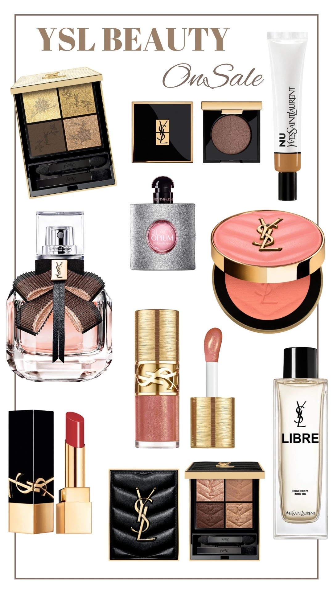 YSL BEAUTY ON SALE!
Up to 50% off on your favorites.
Discounts apply on specific colors and shades. 