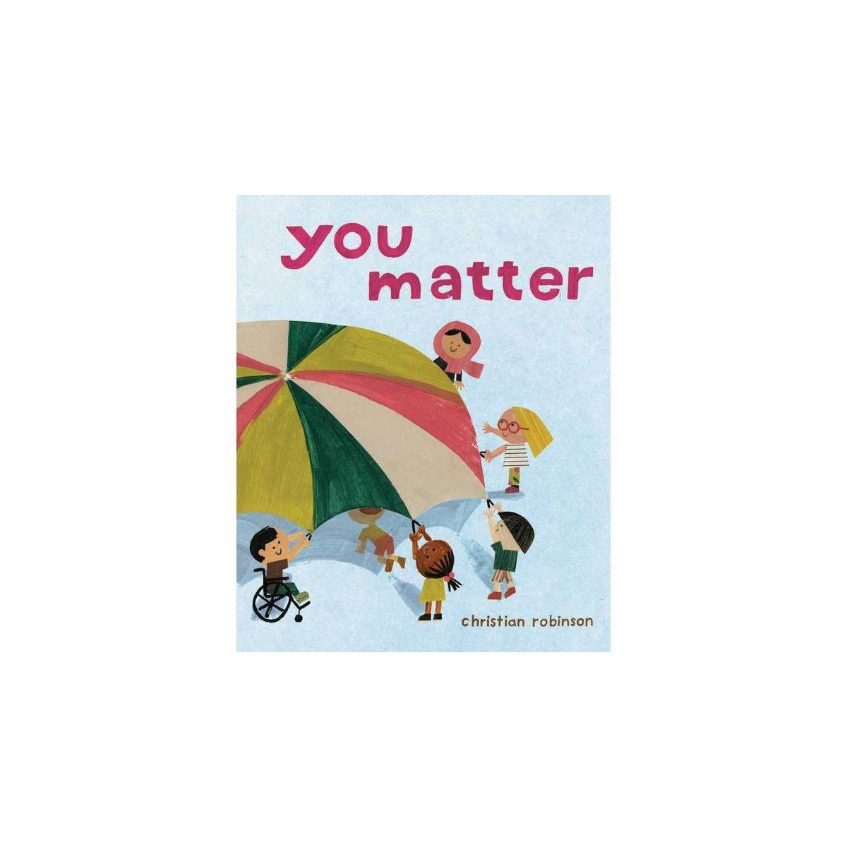 You Matter - by Christian Robinson (Hardcover) | Target