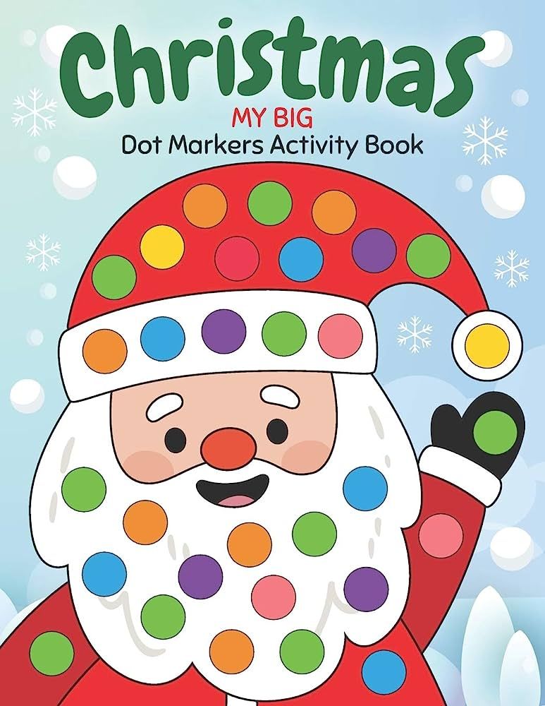 Dot Markers Activity Book My Big Christmas: Easy Guided BIG DOTS | Do a dot page a day | Gift For... | Amazon (US)