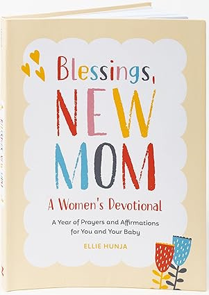 Blessings, New Mom: A Women's Devotional: A Year of Prayers and Affirmations for You and Your Bab... | Amazon (US)
