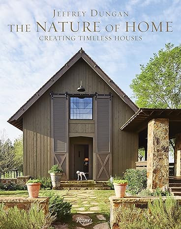 The Nature of Home: Creating Timeless Houses     Hardcover – Illustrated, September 4, 2018 | Amazon (US)