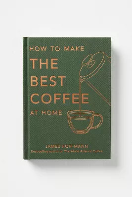 How To Make The Best Coffee At Home | Anthropologie (US)