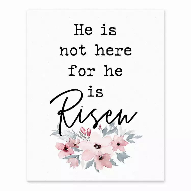 He is Risen Floral Easel Back Canvas | Kirkland's Home