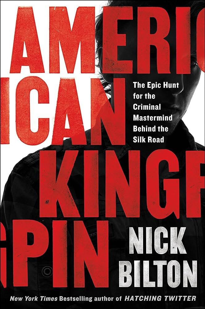 American Kingpin: The Epic Hunt for the Criminal Mastermind Behind the Silk Road | Amazon (US)
