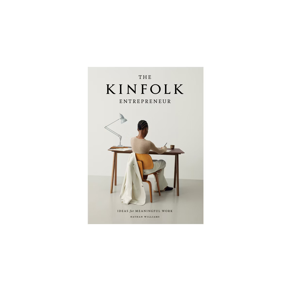 The Kinfolk Entrepreneur - by  Nathan Williams (Hardcover) | Target