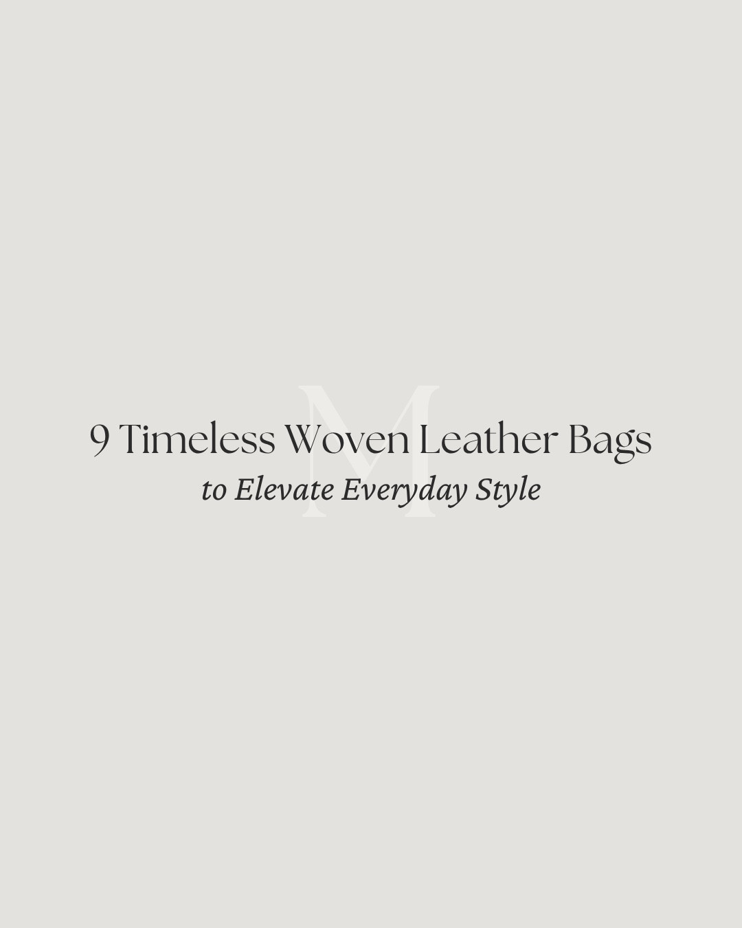 9 Timeless Woven Leather Bags to Elevate Everyday Style 👜

For this edit, I’m sharing a selection of woven leather bags I’m loving, pieces that add texture and instantly elevate even the simplest outfits, whether paired with denim, relaxed tailoring, soft knits, or easy dresses! Woven leather works beautifully in spring & summer, while still transitioning effortlessly into year-round wardrobes, making these pieces both refined and practical additions you’ll reach for again and again 🤍

👜 Love these woven bags? Comment SHOP to receive the link, or visit the link in bio to explore the full edit and more! 

📍 Discover the latest article on maevawithamour.com, where you can explore these bags in detail, you can also find them and more options, on ShopMy @ maevawithamour under ‘Handbags & Baskets’ - link in bio

👉 Save this post for your next shopping moment, and follow for more intentional style edits, brand discoveries, and French-inspired wardrobe finds! 

With Amour, M.