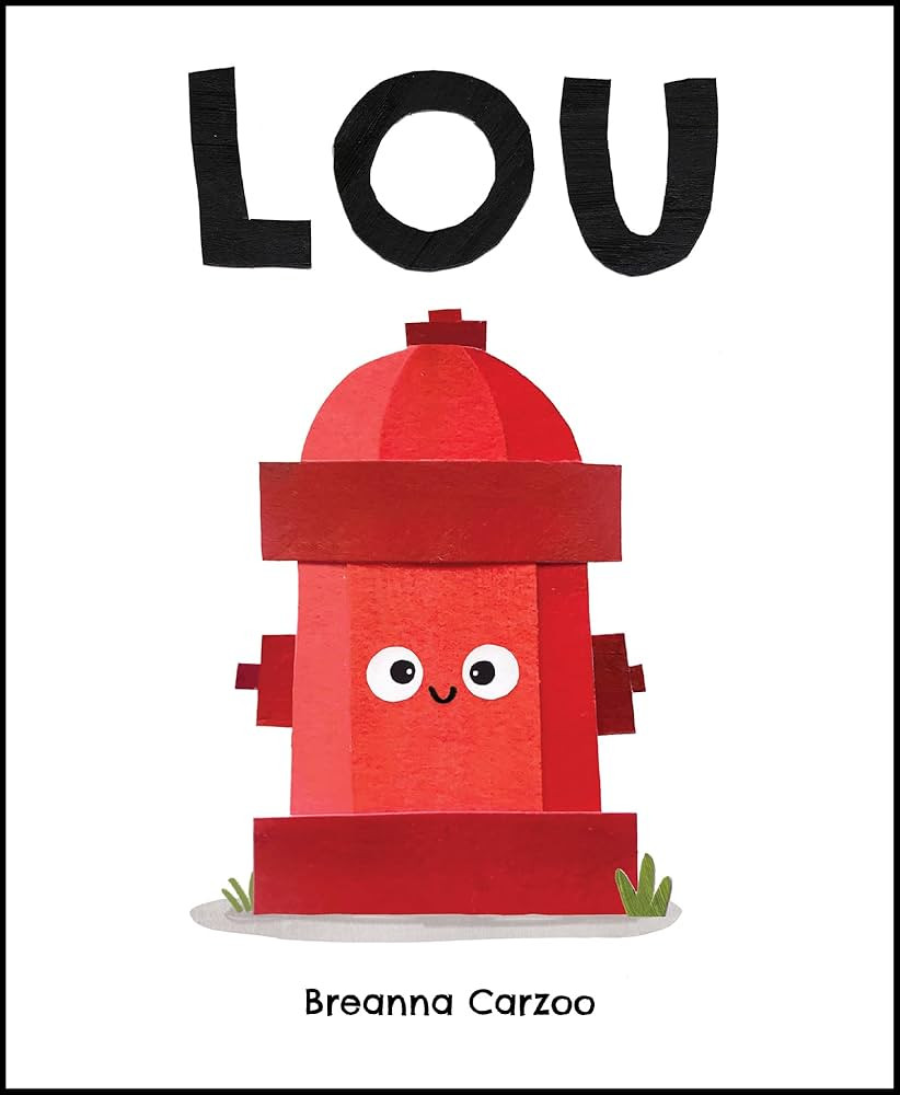 Lou: A Children's Picture Book About a Fire Hydrant and Unlikely Neighborhood Hero | Amazon (US)
