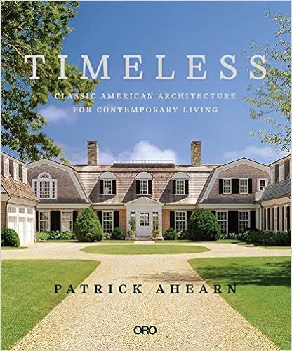 Timeless: Classic American Architecture for Contemporary Living (ORO)



Hardcover – Illustrate... | Amazon (US)