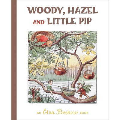 Woody, Hazel and Little Pip - 2nd Edition by  Elsa Beskow (Hardcover) | Target