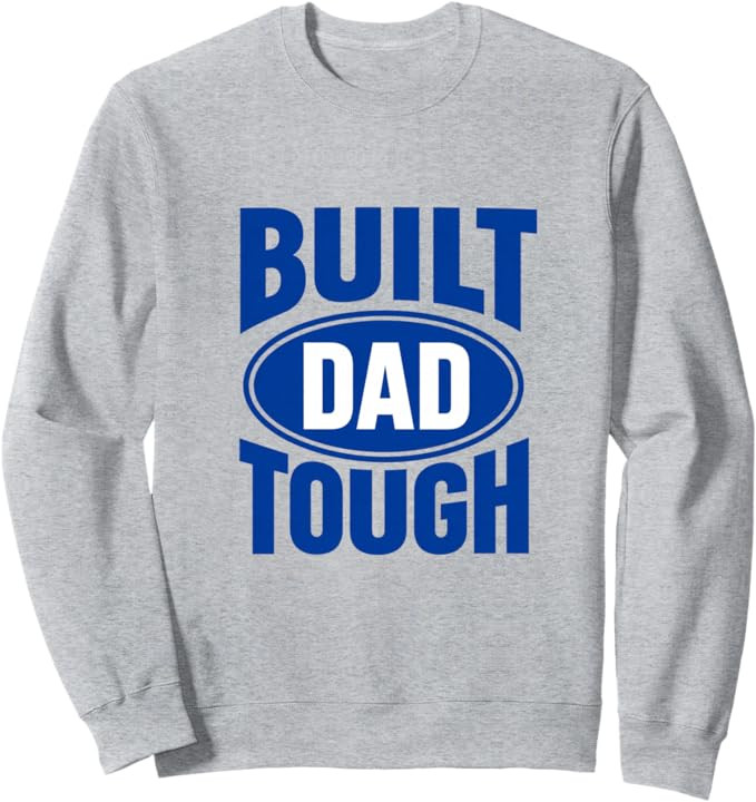 Built Dad Tough Father's Day Sweatshirt | Amazon (US)