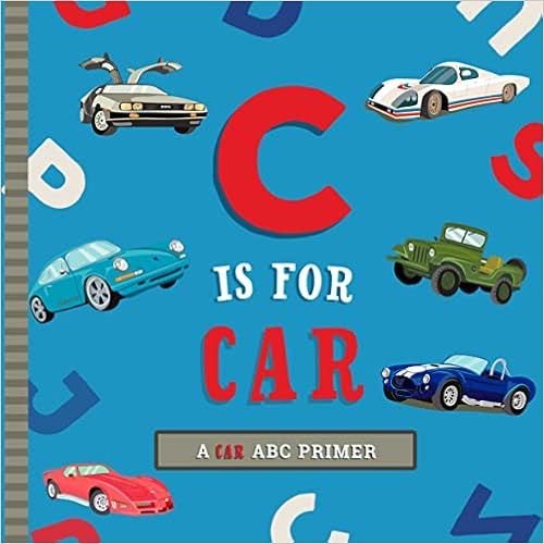 C Is for Car: An ABC Car Primer | Amazon (US)