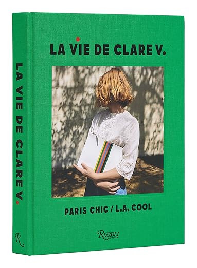 La Vie de Clare V.: Paris Chic/L.A. Cool      Hardcover – September 12, 2023 | Amazon (US)