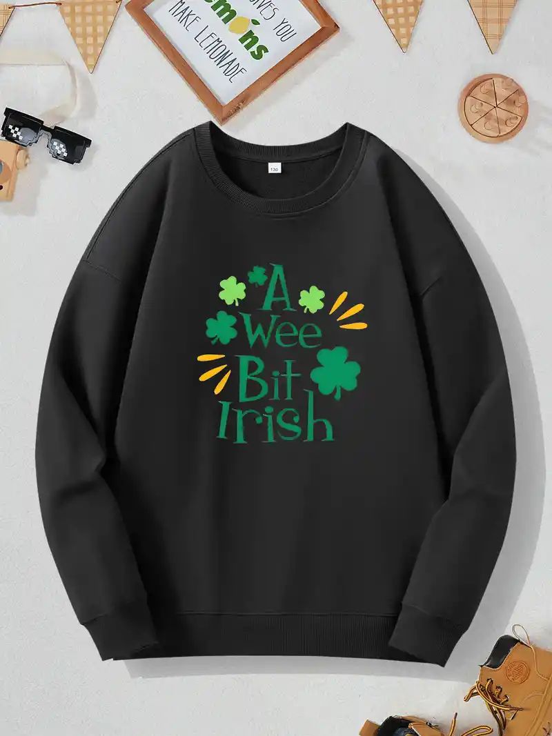 St. Patrick's Day A Wee Bit Irish Letter Print Sweatshirt - Temu | Temu Affiliate Program